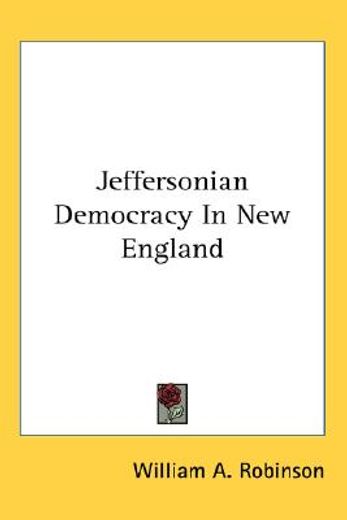 jeffersonian democracy in new england