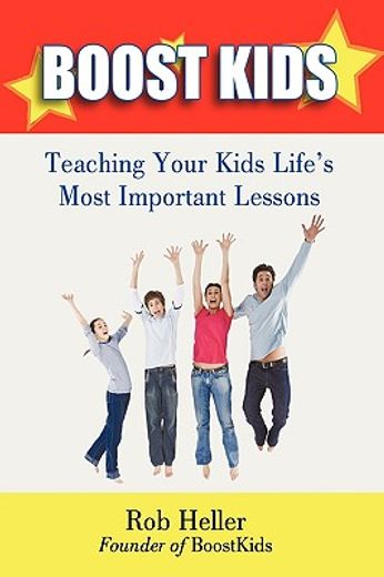 boostkids,teaching your kids life´s most important lessons (in English)