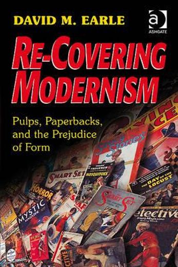 re-covering modernism,pulps, paperbacks, and the prejudice of form