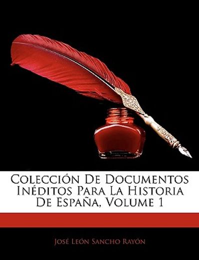 coleccin de documentos inditos para la historia de espaa, volume 1