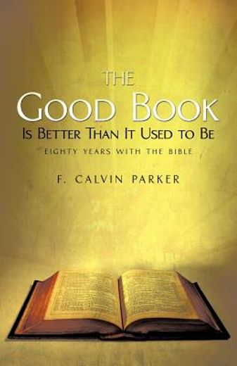 the good book is better than it used to be,eighty years with the bible