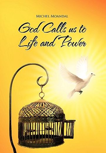 god calls us to life and power