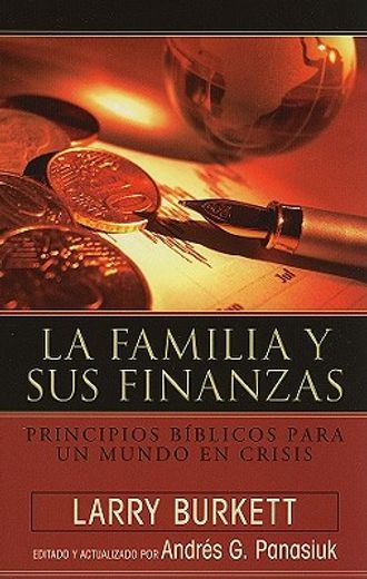 la familia sus finanzas: principios biblicos para un mundo en crisis