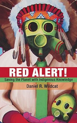 red alert! saving the planet with indigenous knowledge