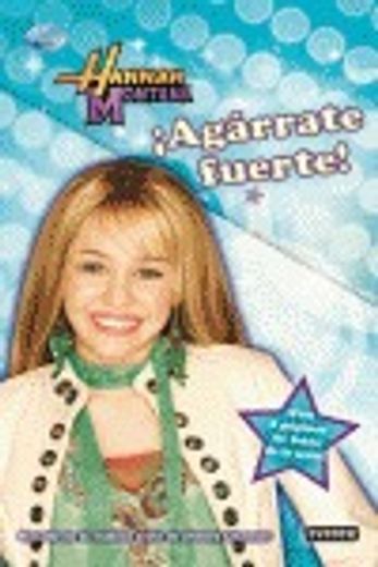 hannah montana : ¡agárrate fuerte!