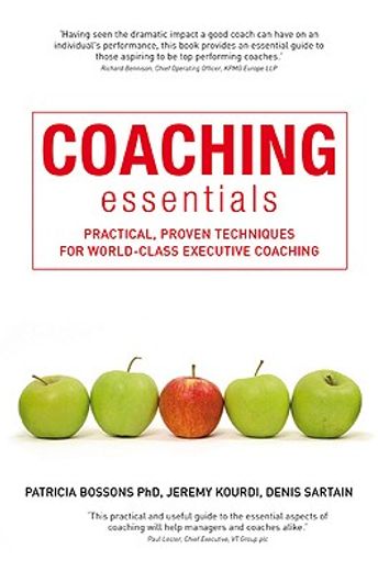 coaching essentials,practical, proven techniques for world-class executive coaching