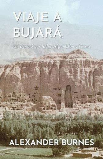 Viaje a Bujará: Un Periplo por India, Afganistán y Persia
