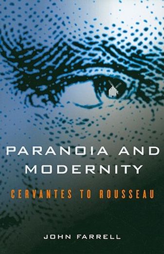 paranoia and modernity,cervantes to rousseau