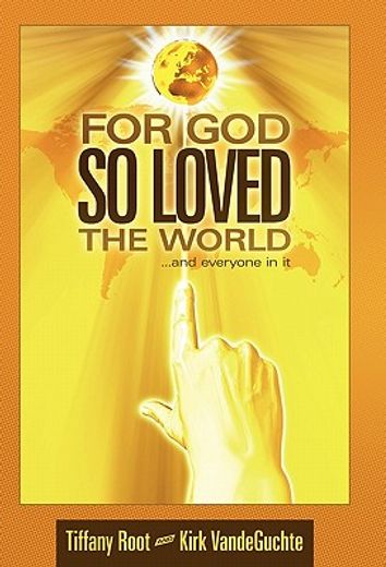 for god so loved the world,...and everyone in it (en Inglés)