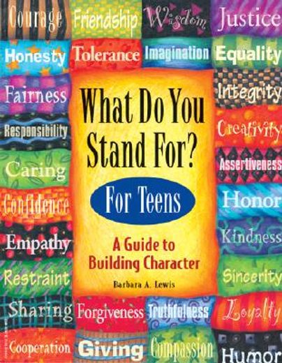 what do you stand for? for teens,a kid´s guide to building character (in English)