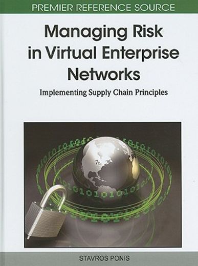 managing risk in virtual enterprise networks,implementing supply chain principles