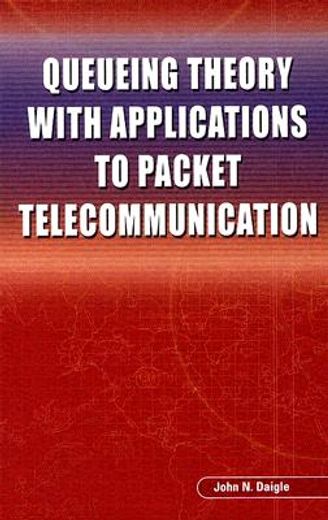 queueing theory with applications to packet telecommunication