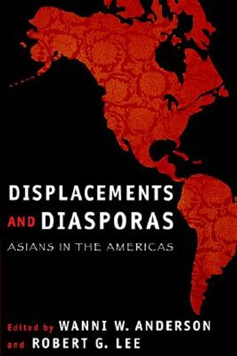 displacements and diasporas,asians in the americas
