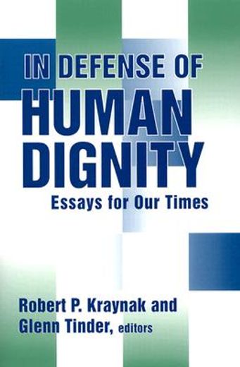 in defense of human dignity,essays for our times