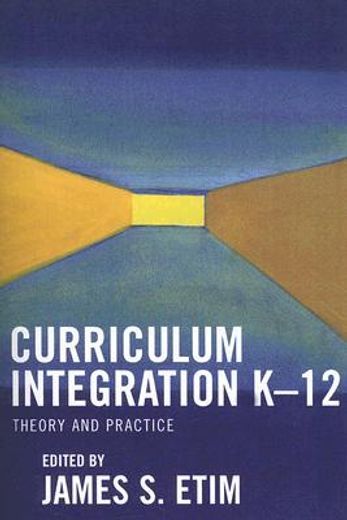 curriculum integration k-12,theory and practice