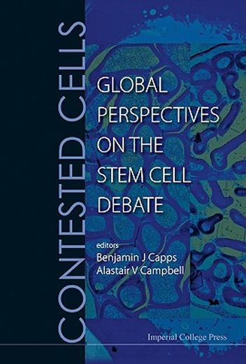 Contested Cells: Global Perspectives on the Stem Cell Debate (en Inglés)