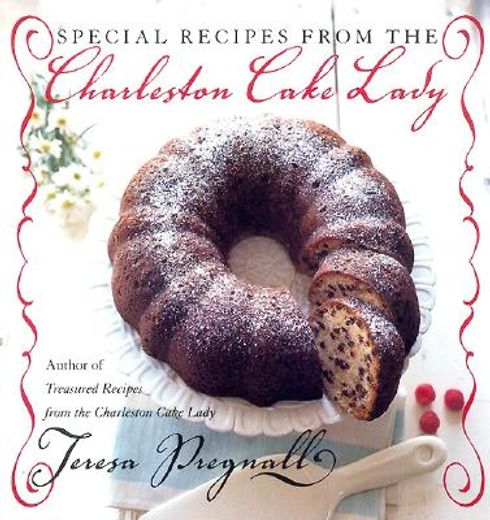 special recipes from the charleston cake lady (en Inglés)