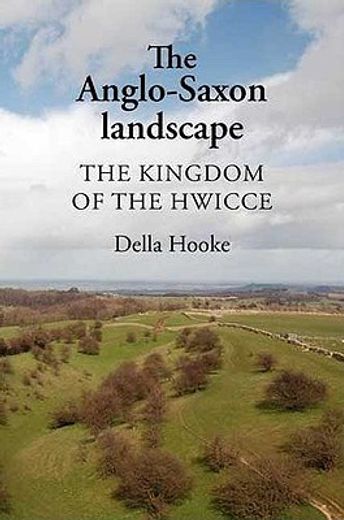 the anglo-saxon landscape,the kingdom of the hwicce