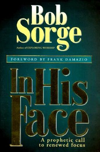 in his face: a prophetic call to renewed focus (in English)