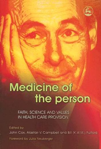 Medicine of the Person: Faith, Science and Values in Health Care Provision (en Inglés)