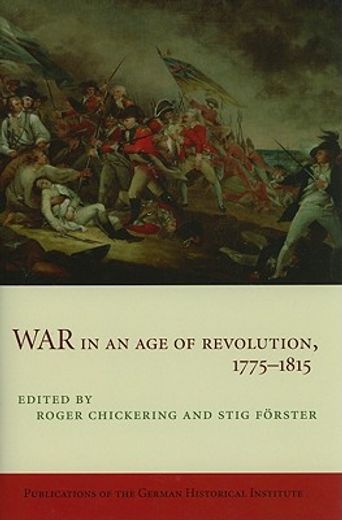 war in an age of revolution, 1775-1815