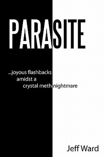 parasite,joyous flashbacks amidst a crystal meth nightmare