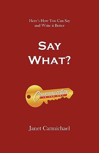 say what?,here’s how you can say and write it better (en Inglés)