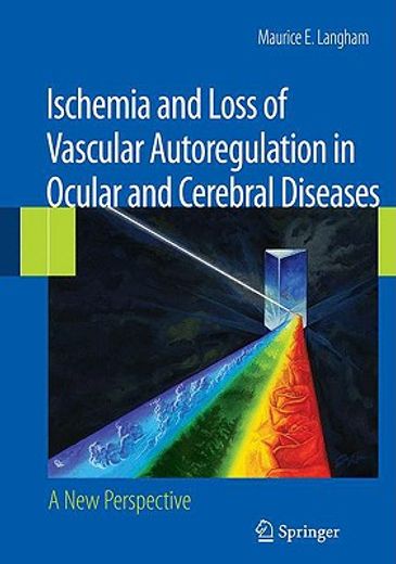 ischemia and loss of vascular autoregulation in ocular and cerebral diseases,a new perspective