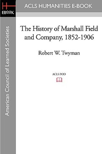 the history of marshall field & company, 1852-1906