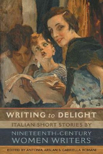 writing to delight,italian short stories by nineteenth-century women writers