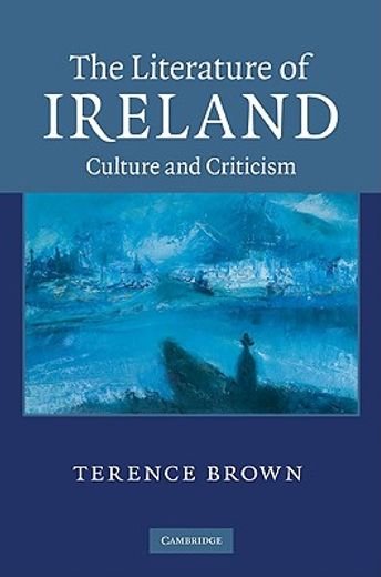 the literature of ireland,culture and criticism
