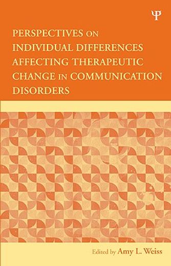Perspectives on Individual Differences Affecting Therapeutic Change in Communication Disorders (en Inglés)