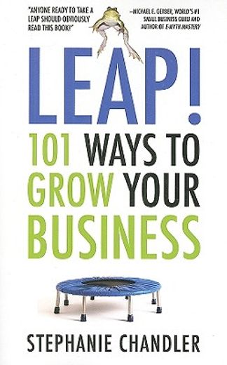 Leap! 101 Ways to Grow Your Business (en Inglés)