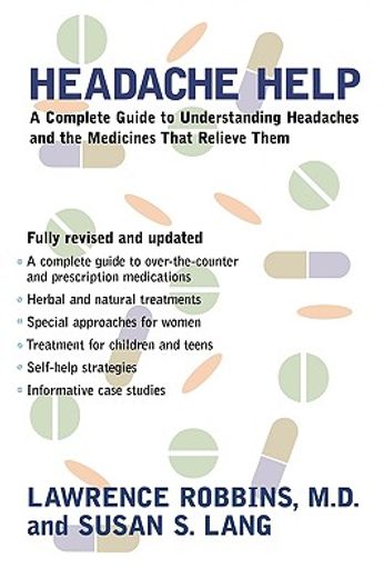 headache help,a complete guide to understanding headaches and the medications that relieve them