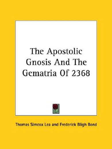 the apostolic gnosis and the gematria of 2368 (in English)
