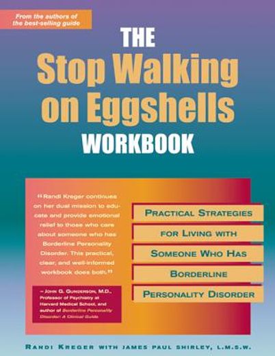 the stop walking on eggshells workbook,practical strategies for living with someone who has borderline personality disorder (en Inglés)