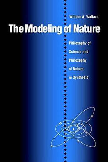 the modeling of nature,philosophy of science and philosophy of nature in synthesis (en Inglés)