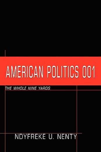 american politics 001: the whole nine yards