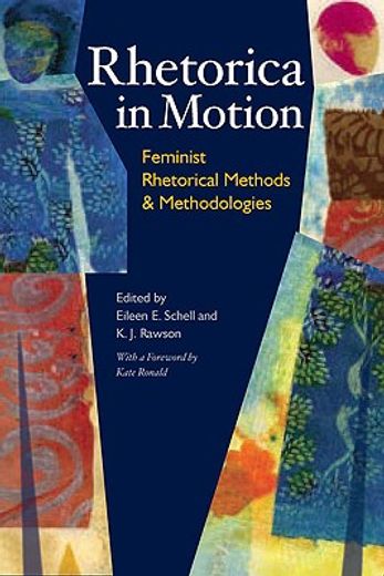 rhetorica in motion,feminist rhetorical methods & methodologies