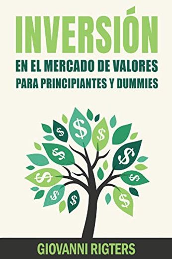 Inversión en el Mercado de Valores Para Principiantes y Dummies [Stock Market Investing for Beginners & Dummies] (in Spanish)