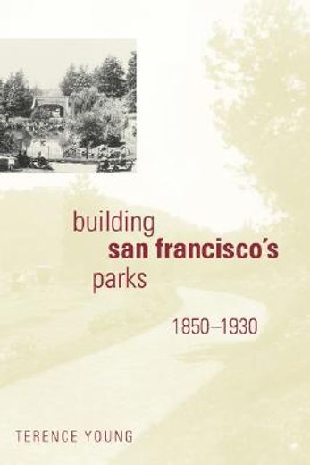 building san francisco´s parks, 1850-1930