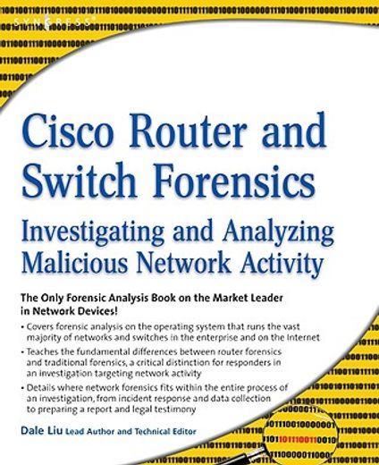 Cisco Router and Switch Forensics: Investigating and Analyzing Malicious Network Activity (en Inglés)