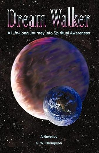 dream walker,a lifelong journey into spiritual awareness