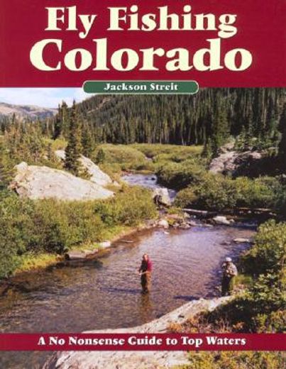 fly fishing colorado,a no nonsense guide to top waters
