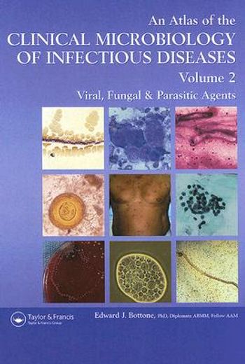 Atlas of the Clinical Microbiology of Infectious Diseases: Viral, Fungal and Parasitic Agents (en Inglés)