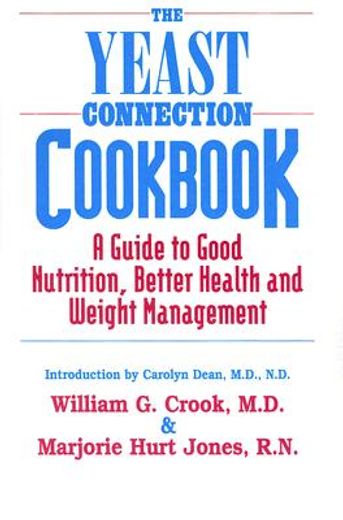 the yeast connection cookbook,a guide to good nutrition and better health (in English)