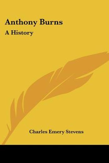 anthony burns: a history