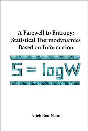 a farewell to entropy,statistical thermodynamics based on information