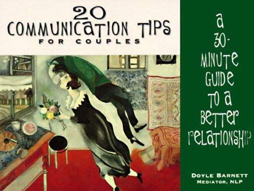 20 communication tips for couples,a 30-minute guide to a better relationship