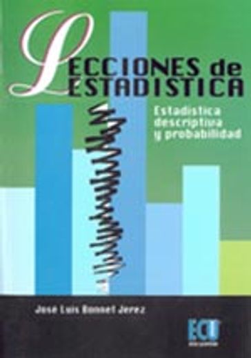 lecciones de estadística. estadística descriptiva y probabilidad. (in Spanish)